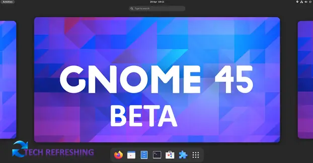 GNOME 45 Beta Unveiled: A Sneak Peek into the Future of Desktop Environments