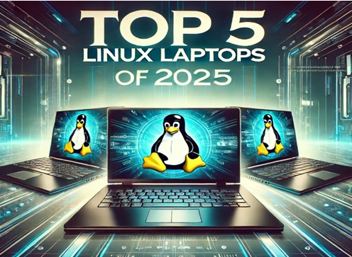 Top 5 Linux Laptops of 2025, Performance Meets Portability