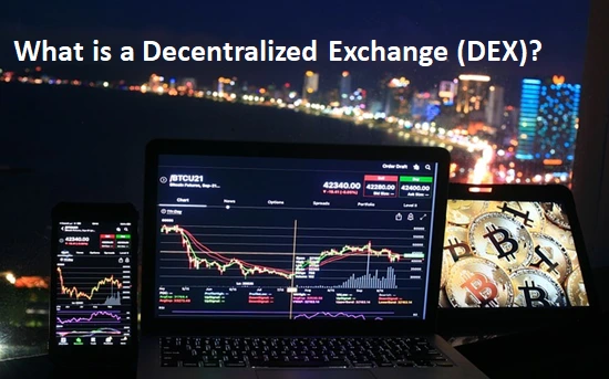 What is a Decentralized Exchange (DEX)