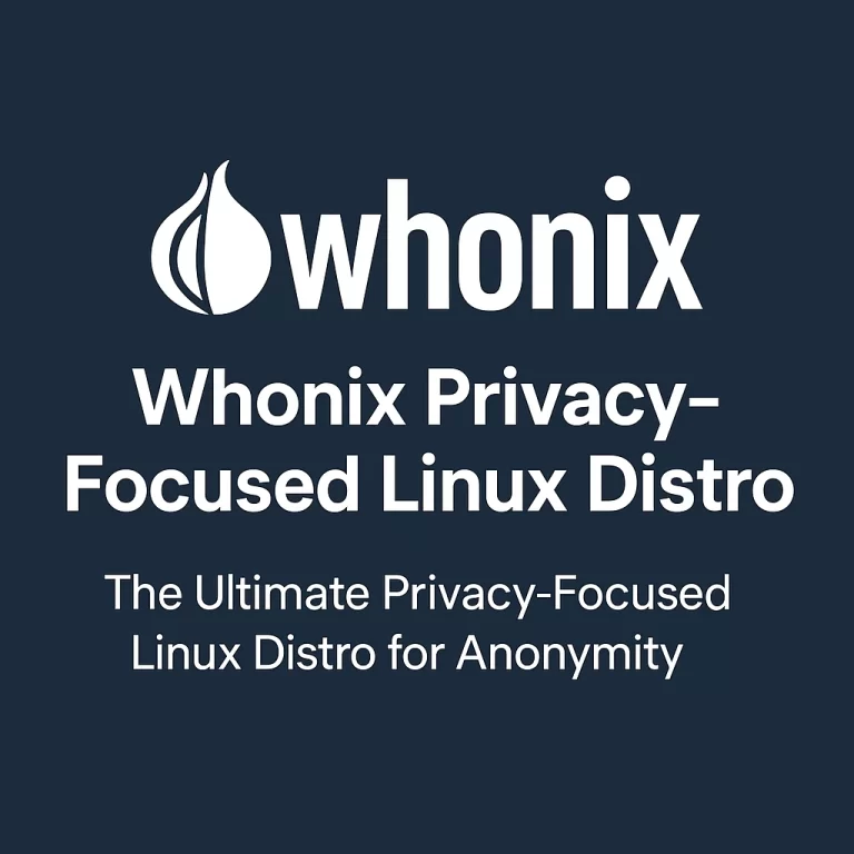 Whonix Privacy-Focused Linux Distro: The Ultimate OS for Anonymity