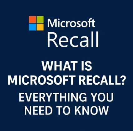 What Is Microsoft Recall? Everything You Need to Know