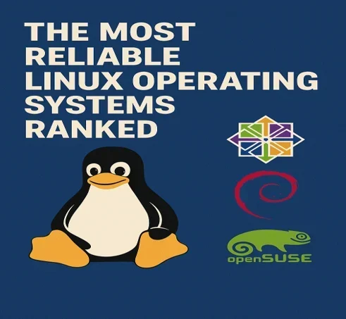 The Most Reliable Linux Operating Systems Ranked in 2025