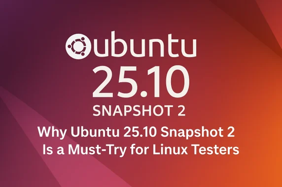 Why Ubuntu 25.10 Snapshot 2 Is a Must-Try for Linux Testers