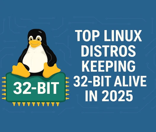 Top Linux Distros Keeping 32-Bit Alive in 2025