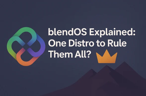blendOS Explained: One Distro to Rule Them All?