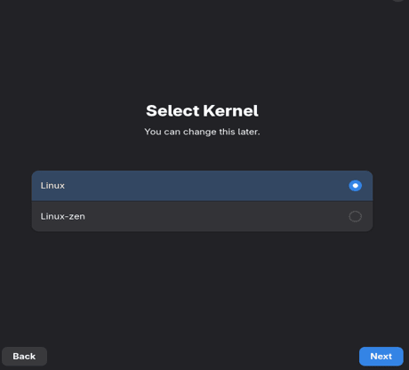 Choose kernel (Linux for stability, Linux-zen for performance).