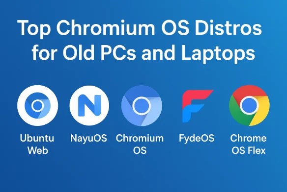 Top Chromium OS Distros for Old PCs and Laptops