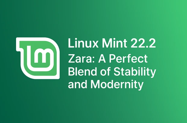Linux Mint 22.2 Zara A Perfect Blend of Stability and Modernity