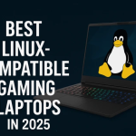 Best Linux-Compatible Gaming Laptops in 2025