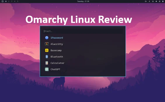 Omarchy Linux Review A Fresh Take on the Linux Experience