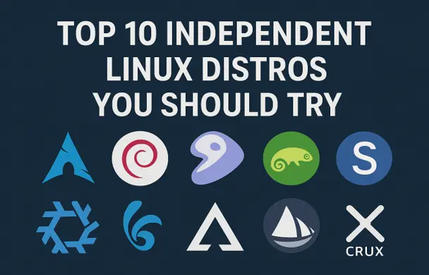 Top 10 Independent Linux Distros You Should Try in 2025