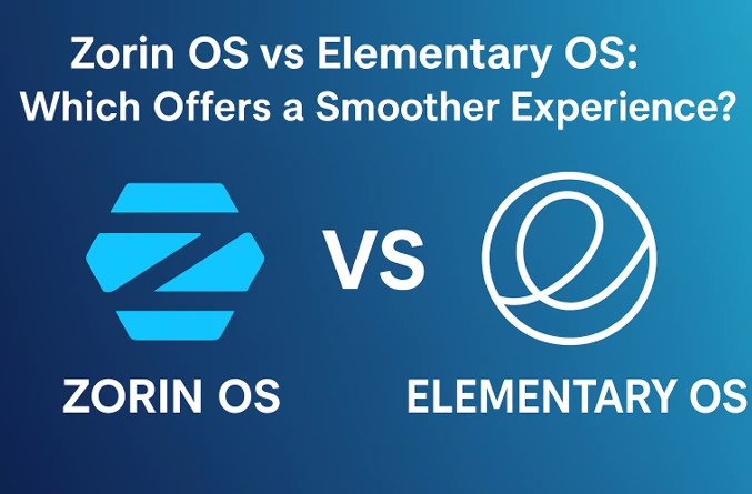 Zorin OS vs Elementary OS: Which Offers a Smoother Experience?