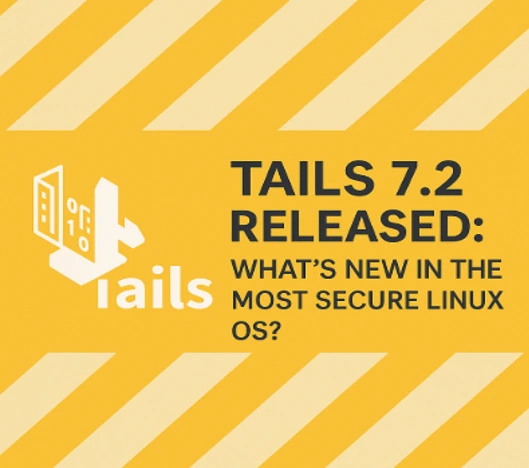 Tails 7.2 Released What’s New in the Most Secure Linux OS