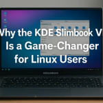 Why the KDE Slimbook VII Is a Game-Changer for Linux Users