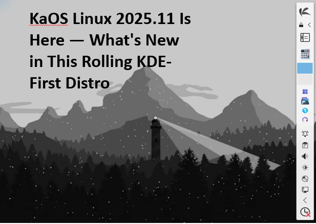 KaOS Linux 2025.11 Is Here — Whats New in This Rolling KDE-First Distro