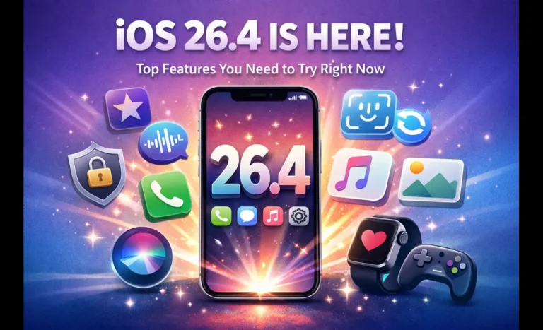 iOS 26.4 Is Here: Top Features You Need to Try Right Now