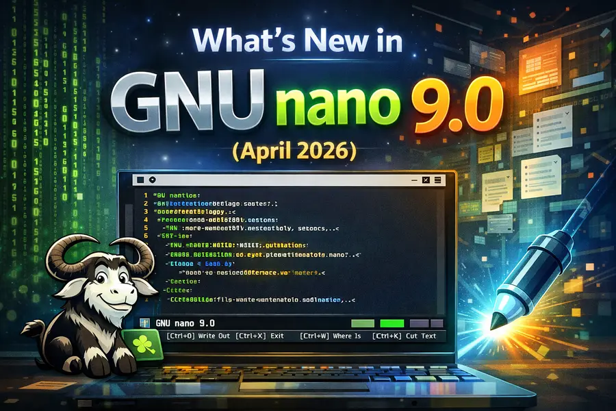 What's New in GNU nano 9.0 (April 2026)